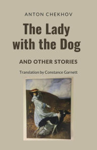 Title: The Lady with the Dog and Other Stories, Author: Anton Chekhov