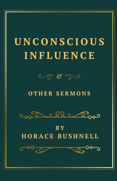 Unconscious Influence and Other Sermons