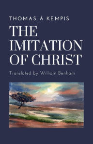 Title: The Imitation of Christ (Translation), Author: Thomas à Kempis
