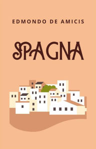 Title: Spagna, Author: Edmondo De Amicis