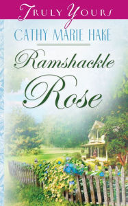 Title: Ramshackle Rose, Author: Cathy Marie Hake