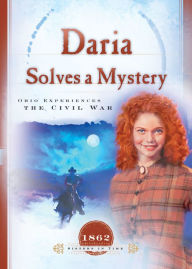 Title: Daria Solves a Mystery: Ohio Experiences the Civil War, Author: Norma Jean Lutz