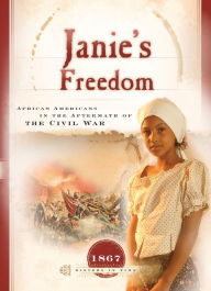 Title: Janie's Freedom: African Americans in the Aftermath of Civil War, Author: Callie Smith Grant