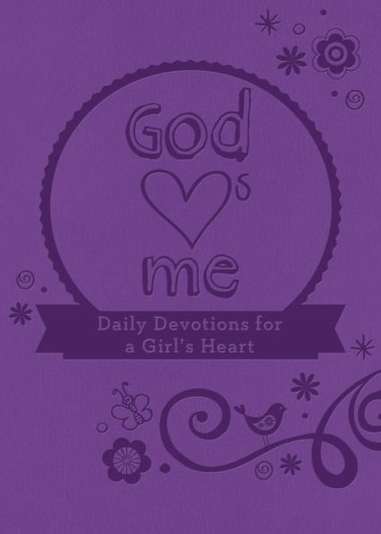 God Hearts Me: Daily Devotions for a Girl's Heart