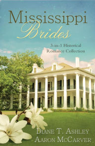 Title: Mississippi Brides: 3-in-1 Historical Collection, Author: Diane T. Ashley