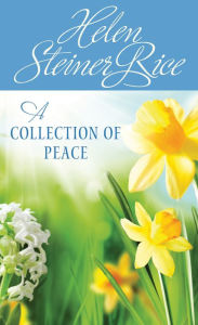 Title: A Collection of Peace, Author: Helen Steiner Rice