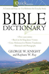 Title: The Quicknotes Bible Dictionary, Author: George W. Knight
