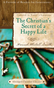 Title: The Christian's Secret of a Happy Life, Author: Hannah Whitall Smith