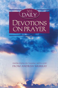 Title: 365 Daily Devotions on Prayer, Author: Andrew Murray