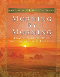 Title: 365 One-Minute Meditations From Morning By Morning, Author: Charles Spurgeon