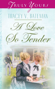 Title: A Love So Tender, Author: Tracey V. Bateman