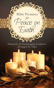 Title: Bible Promises for Peace on Earth: Hundreds of Encouraging Scriptures Arranged by Topic, Author: Russell Wight