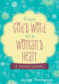 Title: From God's Word to a Woman's Heart: A Devotional, Author: Janice Hanna