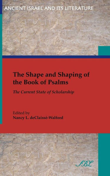 The Shape and Shaping of the Book of Psalms: The Current State of Scholarship