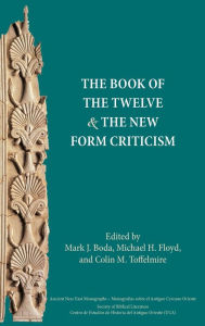 Title: The Book of the Twelve and the New Form Criticism, Author: Mark J Boda