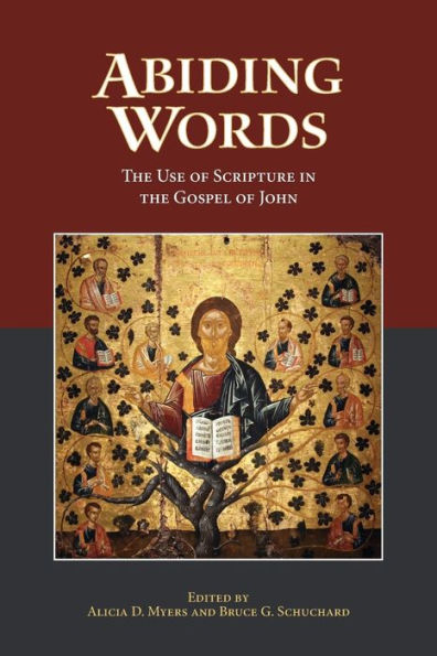 Abiding Words: the Use of Scripture Gospel John