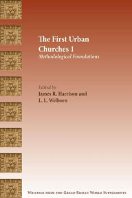 Title: The First Urban Churches 1: Methodological Foundations, Author: James R Harrison