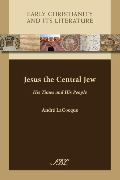 Jesus the Central Jew: His Times and His People