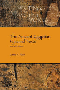 Title: The Ancient Egyptian Pyramid Texts, Author: James P Allen