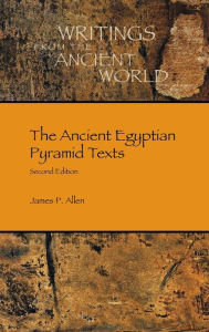 Title: The Ancient Egyptian Pyramid Texts, Author: James P Allen