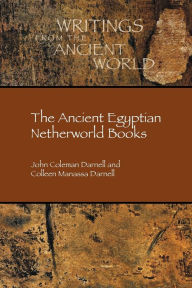 Title: The Ancient Egyptian Netherworld Books, Author: John Coleman Darnell