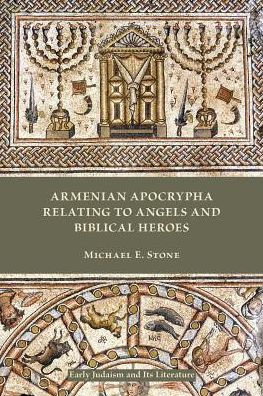 Armenian Apocrypha Relating to Angels and Biblical Heroes