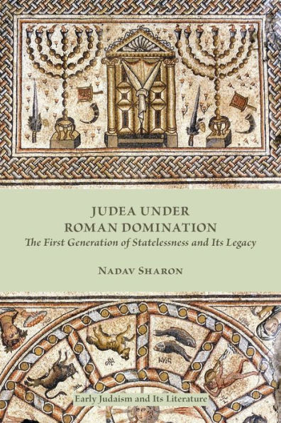 Judea under Roman Domination: The First Generation of Statelessness and Its Legacy