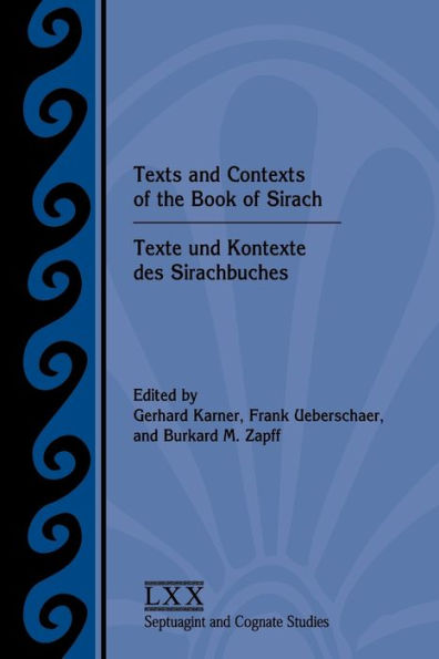 Texts and Contexts of the Book Sirach / Texte und Kontexte des Sirachbuches