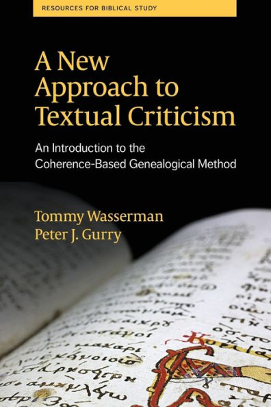 A New Approach to Textual Criticism: An Introduction the Coherence-Based Genealogical Method