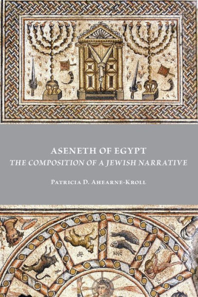 Aseneth of Egypt: The Composition a Jewish Narrative