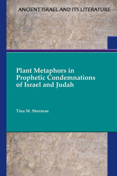 Plant Metaphors Prophetic Condemnations of Israel and Judah