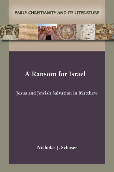 A Ransom for Israel: Jesus and Jewish Salvation Matthew
