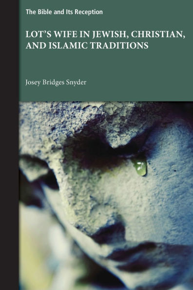 Lot's Wife Jewish, Christian, and Islamic Traditions