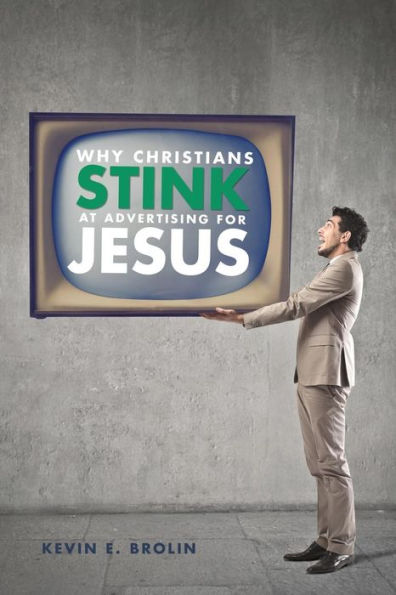 Why Christians Stink at Advertising for Jesus