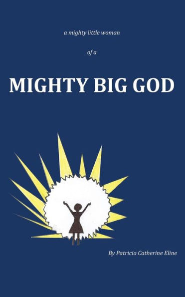 a mighty little woman of a MIGHTY BIG GOD