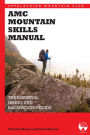 AMC's Mountain Skills Manual: The Essential Hiking and Backpacking Guide