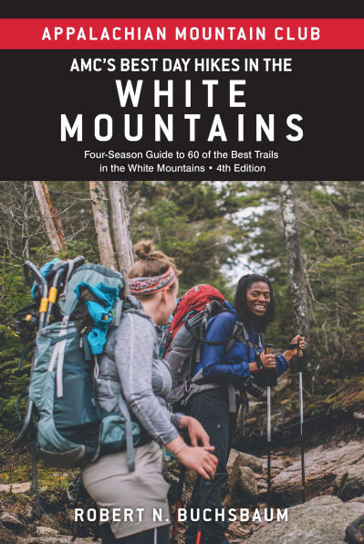 AMC's Best Day Hikes in the White Mountains: Four-season Guide to 60 of the Best Trails in the White Mountains