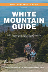 Free audiobooks online no download White Mountain Guide: AMC's Comprehensive Guide to Hiking Trails in the White Mountain National Forest  9781628421408 (English Edition) by Ken MacGray, Steven D. Smith, Ken MacGray, Steven D. Smith