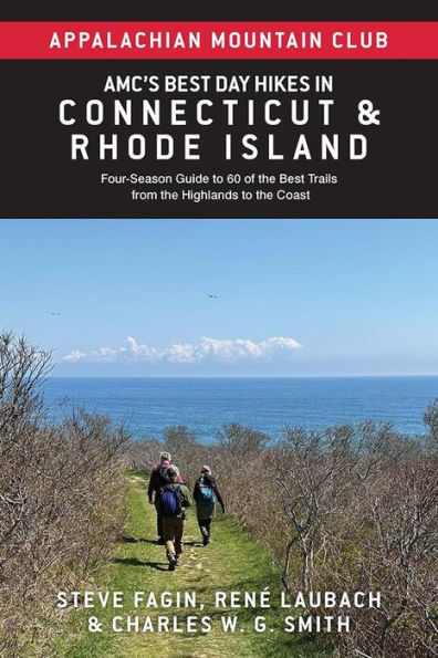 AMC's Best Day Hikes in Connecticut and Rhode Island: Four-Season Guide to 60 of the Best Trails from the Highlands to the Coast