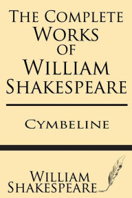 Title: The Complete Works of William Shakespeare: Cymbeline: with Annotations and a General Introduction by Sidney Lee, Author: William Shakespeare