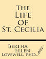 The Life of St. Cecilia: from Ms. Ashmole and Ms. Cotton Tiberius with Introduction, Variants and Glossary