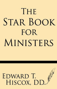 Title: The Star Book for Ministers, Author: Edward T. Hiscox D. D.