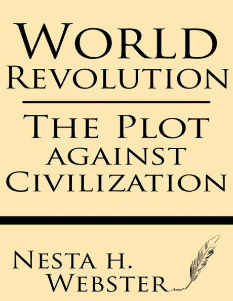 World Revolution: The Plot Against Civilization