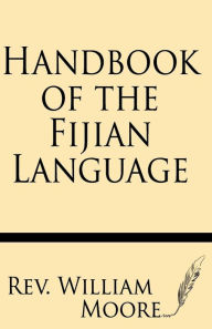 Title: Handbook of the Fijian Language, Author: William Moore
