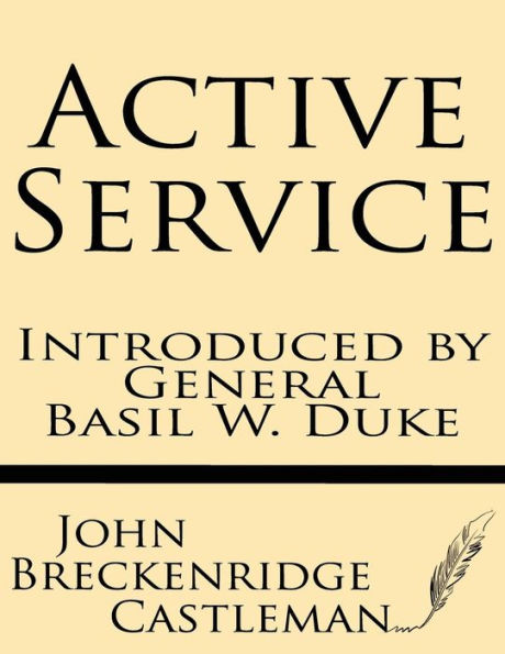 Active Service--Introduced by General Basil W. Duke