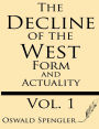 The Decline of the West (Volume 1): Form and Actuality