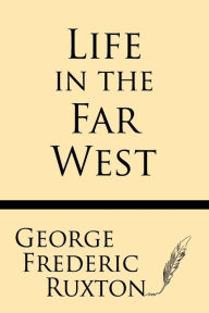 Title: Life in the Far West, Author: George Frederic Ruxton