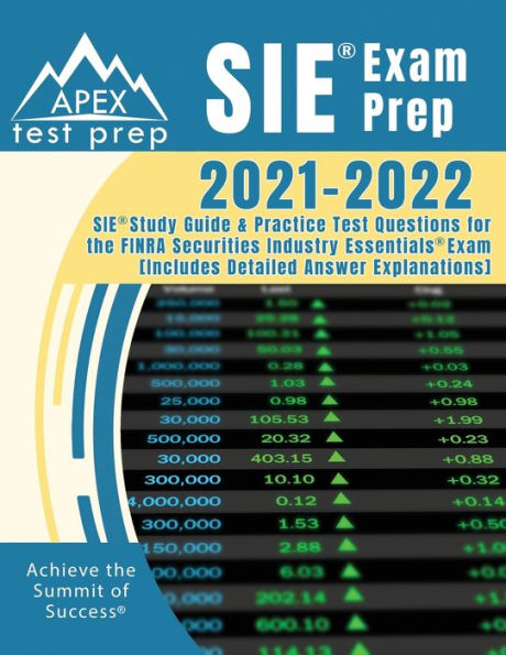 SIE Exam Prep 2021-2022: SIE Study Guide and Practice Test Questions for the FINRA Securities Industry Essentials Exam [Includes Detailed Answer Explanations]