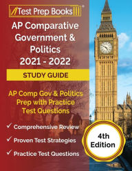 Title: AP Comparative Government and Politics 2021 - 2022 Study Guide: AP Comp Gov and Politics Prep with Practice Test Questions [4th Edition], Author: TPB Publishing