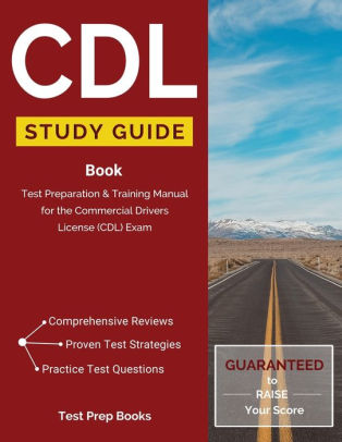 Cdl Study Guide Book Test Preparation Training Manual For The Commercial Drivers License Cdl Exam By Cdl Test Prep Team Paperback Barnes Noble